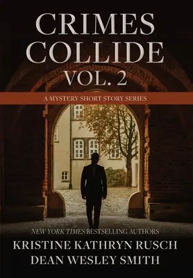 Crímenes Colisionan, Vol. 2: Serie de Relatos de Misterio - Crimes Collide, Vol. 2: A Mystery Short Story Series