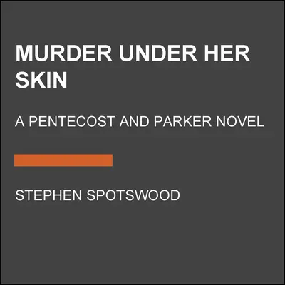 Asesinato en su piel: Un misterio de Pentecost y Parker - Murder Under Her Skin: A Pentecost and Parker Mystery