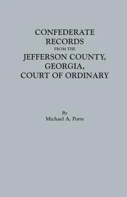 Registros confederados del tribunal ordinario del condado de Jefferson, Georgia - Confederate Records from the Jefferson County, Georgia, Court of Ordinary