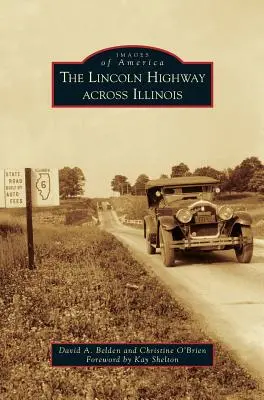 La autopista Lincoln a través de Illinois - Lincoln Highway Across Illinois