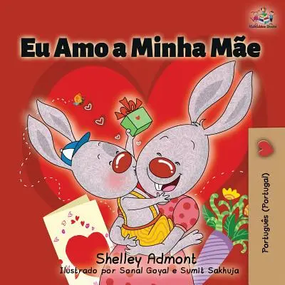 Eu Amo a Minha Me: Quiero a mi mamá (portugués - edición portuguesa) - Eu Amo a Minha Me: I Love My Mom (Portuguese - Portugal edition)