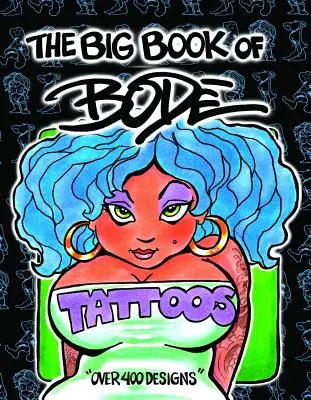 El gran libro de los tatuajes de Bode - The Big Book of Bode Tattoos