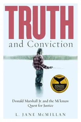 Verdad y convicción: Donald Marshall Jr. y la búsqueda de justicia de los mi'kmaw - Truth and Conviction: Donald Marshall Jr. and the Mi'kmaw Quest for Justice