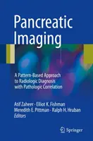 Pancreatic Imaging: Un enfoque basado en patrones para el diagnóstico radiológico con correlación patológica - Pancreatic Imaging: A Pattern-Based Approach to Radiologic Diagnosis with Pathologic Correlation