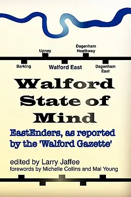 Walford State of Mind: Eastenders según la Walford Gazette - Walford State of Mind: Eastenders as Reported by the Walford Gazette