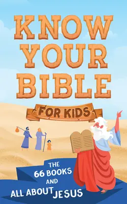 Conoce la Biblia para niños: Los 66 libros y Todo sobre Jesús - Know Your Bible for Kids: The 66 Books and All about Jesus