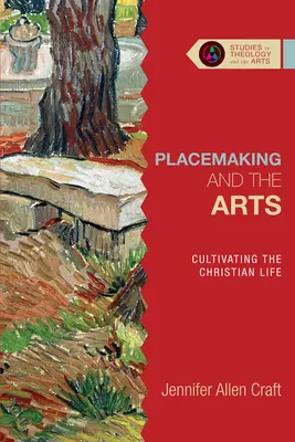 Placemaking and the Arts: Cultivar la vida cristiana - Placemaking and the Arts: Cultivating the Christian Life