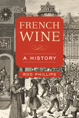 El vino francés: Historia - French Wine: A History