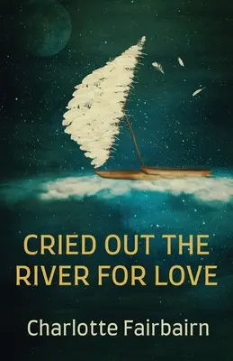 Gritó el río por amor - Cried Out the River for Love