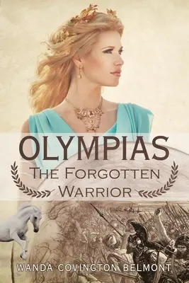 Olimpia, la guerrera olvidada - Olympias, the Forgotten Warrior