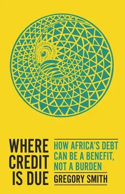 Cuando el crédito es merecido: Cómo la deuda de África puede ser un beneficio, no una carga - Where Credit Is Due: How Africa's Debt Can Be a Benefit, Not a Burden