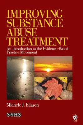 Mejorar el tratamiento del abuso de sustancias: Una introducción al movimiento de la práctica basada en la evidencia - Improving Substance Abuse Treatment: An Introduction to the Evidence-Based Practice Movement