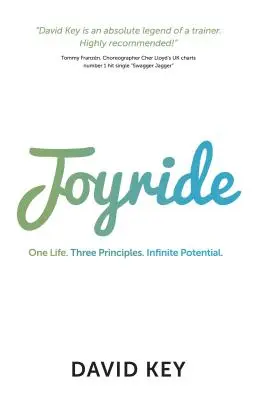 Joyride: Una vida. Tres principios. Potencial infinito. - Joyride: One Life. Three Principles. Infinite Potential.