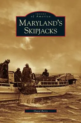 Los Skipjacks de Maryland - Maryland's Skipjacks