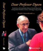 Querido Profesor Dyson: Veinte años de correspondencia entre Freeman Dyson y estudiantes universitarios sobre ciencia, tecnología, sociedad y vida - Dear Professor Dyson: Twenty Years of Correspondence Between Freeman Dyson and Undergraduate Students on Science, Technology, Society and Life