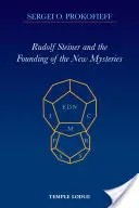 Rudolf Steiner y la fundación de los Nuevos Misterios - Rudolf Steiner and the Founding of the New Mysteries