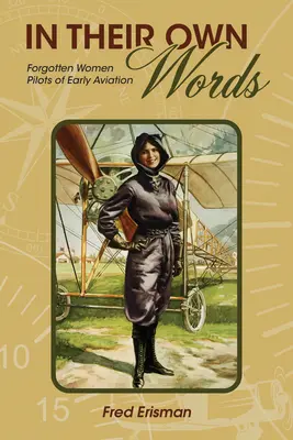 En sus propias palabras: Las mujeres piloto olvidadas de los primeros tiempos de la aviación - In Their Own Words: Forgotten Women Pilots of Early Aviation