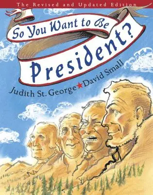 ¿Así que quieres ser presidente?: La edición revisada y actualizada - So You Want to Be President?: The Revised and Updated Edition