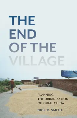 El fin de la aldea, 33: Planificación de la urbanización de la China rural - The End of the Village, 33: Planning the Urbanization of Rural China