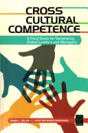 Competencia intercultural: Guía práctica para el desarrollo de líderes y directivos globales - Cross Cultural Competence: A Field Guide for Developing Global Leaders and Managers