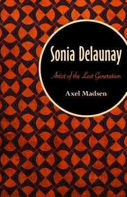 Sonia Delaunay: artista de la generación perdida - Sonia Delaunay: Artist of the Lost Generation