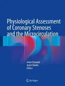 Evaluación Fisiológica de las Estenosis Coronarias y de la Microcirculación - Physiological Assessment of Coronary Stenoses and the Microcirculation
