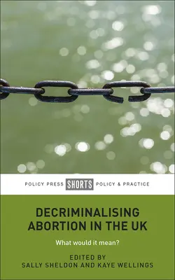 Despenalización del aborto en el Reino Unido: ¿Qué significaría? - Decriminalising Abortion in the UK: What Would It Mean?