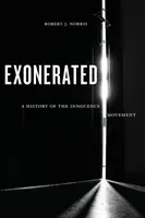 Exonerados: Historia del movimiento por la inocencia - Exonerated: A History of the Innocence Movement