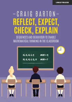 Reflexionar, esperar, comprobar, explicar: Secuencias y comportamientos para facilitar el pensamiento matemático en el aula - Reflect, Expect, Check, Explain: Sequences and Behaviour to Enable Mathematical Thinking in the Classroom