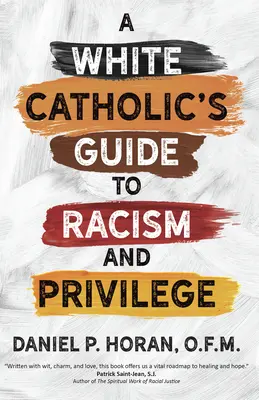 Guía de un católico blanco sobre el racismo y los privilegios - A White Catholic's Guide to Racism and Privilege