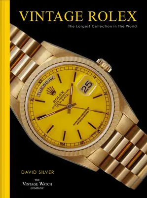 Vintage Rolex: La mayor colección del mundo - Vintage Rolex: The Largest Collection in the World