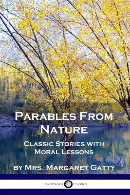 Parábolas de la naturaleza: Historias clásicas con lecciones morales - Parables From Nature: Classic Stories with Moral Lessons