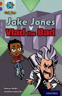 Proyecto X Orígenes: Brown Book Band, Oxford Nivel 11: Héroes y villanos: Jake Jones contra Vlad el Malo - Project X Origins: Brown Book Band, Oxford Level 11: Heroes and Villains: Jake Jones v Vlad the Bad