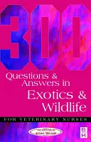 300 preguntas y respuestas sobre animales exóticos y salvajes para enfermeros veterinarios - 300 Questions and Answers in Exotics and Wildlife for Veterinary Nurses