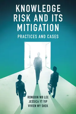 El riesgo del conocimiento y su mitigación: Prácticas y Casos - Knowledge Risk and Its Mitigation: Practices and Cases