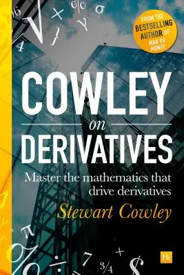 Derivados en un día: Todo lo que necesitas para dominar las matemáticas que potencian los derivados - Derivatives in a Day: Everything You Need to Master the Mathematics Powering Derivatives