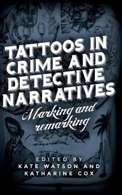 Los tatuajes en la novela policíaca: Marcar y remarcar - Tattoos in crime and detective narratives: Marking and remarking