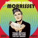 Comer a la defensiva con Morrissey: Vegan Recipes from the One You Left Behind - Defensive Eating with Morrissey: Vegan Recipes from the One You Left Behind