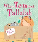 Cuando Tom conoció a Tallulah - When Tom Met Tallulah