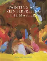 Pintar y reinterpretar a los maestros - Painting and Reinterpreting the Masters