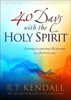 40 días con el Espíritu Santo: Un viaje para experimentar su presencia de una manera nueva y fresca - 40 Days with the Holy Spirit: A Journey to Experience His Presence in a Fresh New Way