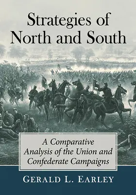 Estrategias del Norte y del Sur: Un análisis comparativo de las campañas de la Unión y la Confederación - Strategies of North and South: A Comparative Analysis of the Union and Confederate Campaigns