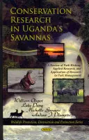 Investigación sobre la conservación en las sabanas de Uganda - Revisión de la historia de los parques, investigación aplicada y aplicación de la investigación a la gestión de los parques - Conservation Research in Uganda's Savannas - A Review of Park History, Applied Research, & Application of Research to Park Management