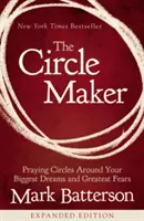 El Hacedor de Círculos: Círculos de oración en torno a tus mayores sueños y temores - The Circle Maker: Praying Circles Around Your Biggest Dreams and Greatest Fears