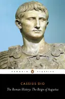 La Historia Romana: El reinado de Augusto - The Roman History: The Reign of Augustus