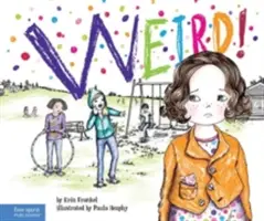 ¡Raro! Una historia sobre el acoso escolar - Weird!: A Story about Dealing with Bullying in Schools