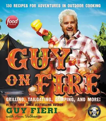 Guy on Fire: 130 recetas de aventuras culinarias al aire libre - Guy on Fire: 130 Recipes for Adventures in Outdoor Cooking