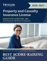 Guía de estudio para el examen de licencia de seguros de propiedad y accidentes 2020-2021: Libro de preparación para el examen P&C con preguntas de práctica para el examen - Property and Casualty Insurance License Exam Study Guide 2020-2021: P&C Exam Prep Book with Practice Test Questions