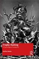 La caza de trofeos: Una perspectiva psicológica - Trophy Hunting: A Psychological Perspective