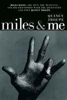 Miles & Me: Miles Davis, el hombre, el músico y su amistad con el periodista y poeta Quincy Troupe - Miles & Me: Miles Davis, the Man, the Musician, and His Friendship with the Journalist and Poet Quincy Troupe